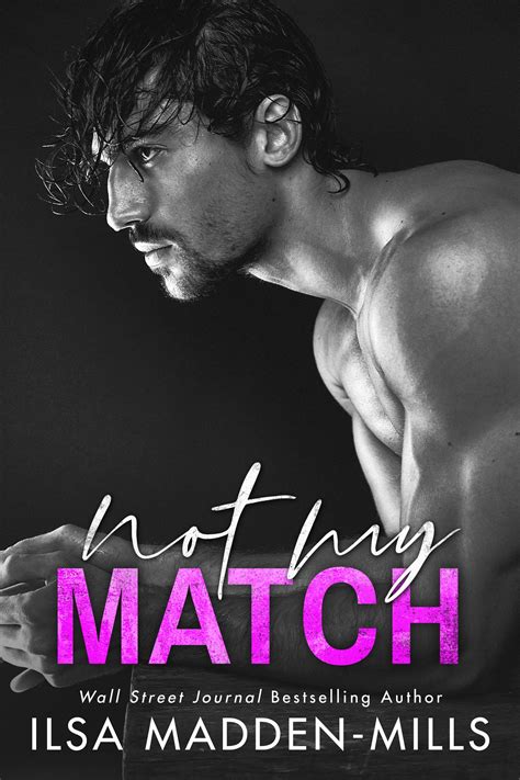 not my match ilsa madden mills vk|The Game Changers Series by Ilsa Madden.